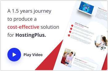 1.5 years journey to produce a cost-effective solution-Hosting Plus Video