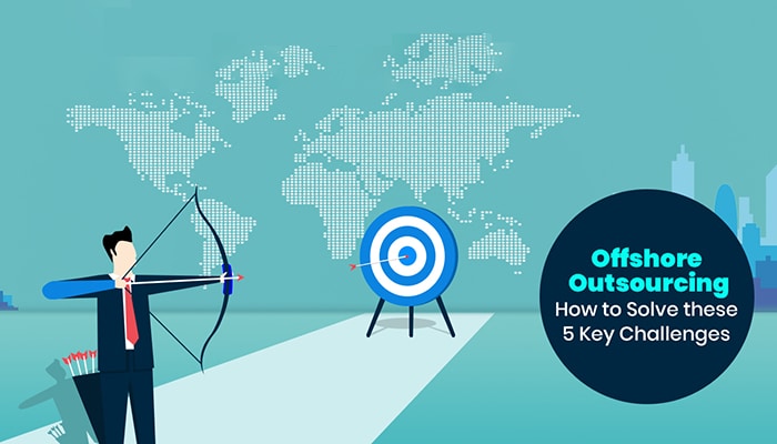 Offshore Outsourcing - How to Solve these 5 Key Challenges