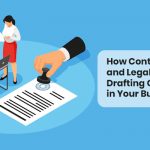How Contract and Legal Document Drafting Can Help in Your Business
