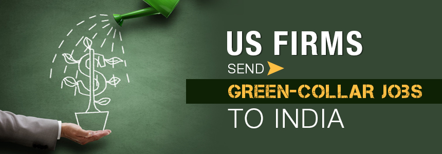 US Firms Send Green-Collar Jobs to India