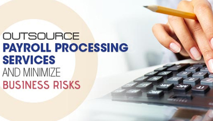 Outsource Payroll Processing and Minimize Business Risks